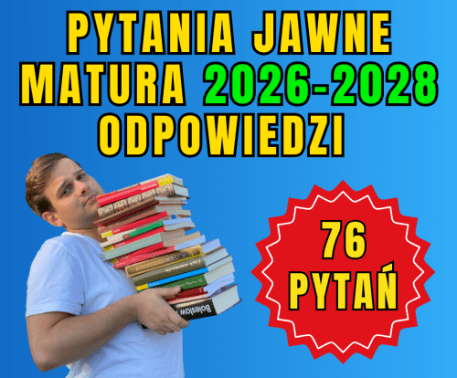 Pytania jawne matura 2026-2028 - cała lista CKE, konteksty i gotowe odpowiedzi na maturę z polskiego - setkazpolaka